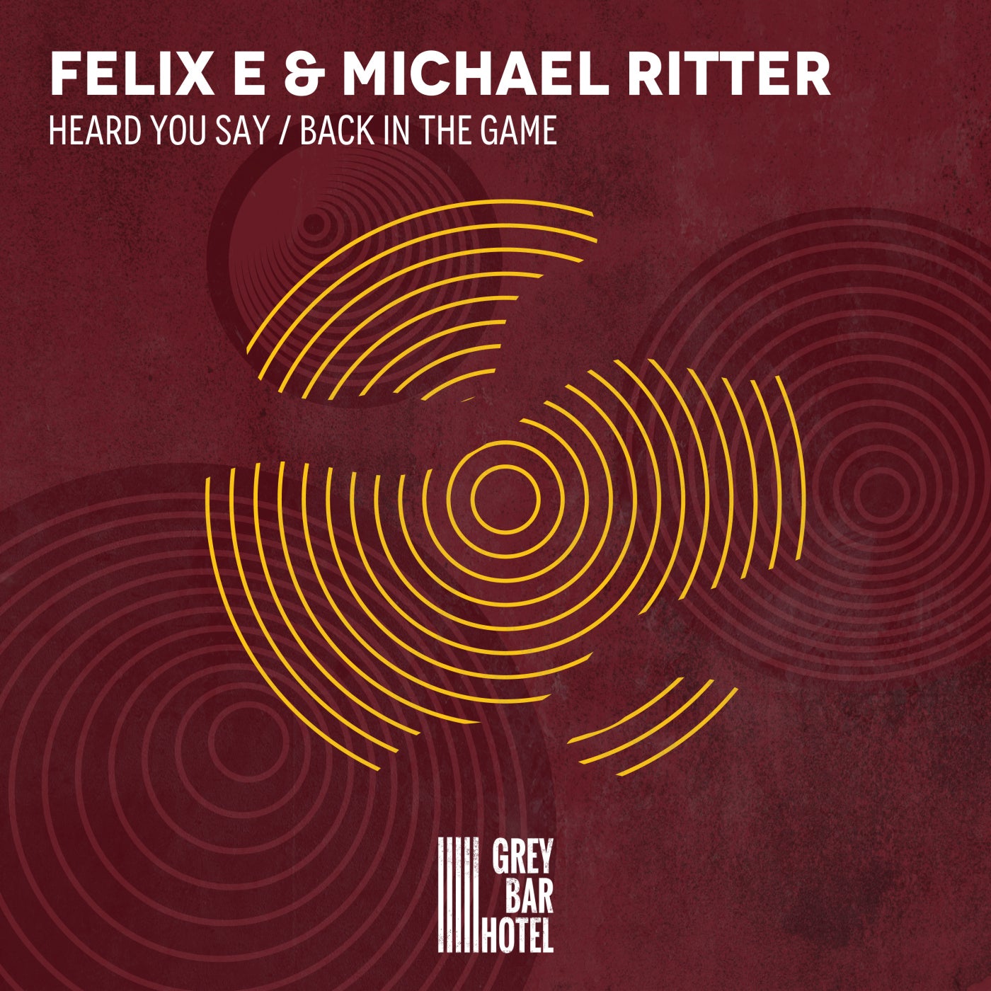 Michael Ritter, Felix E. – Heard You Say / Back in the Game [GBH030]